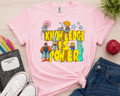 Knowledge Is Power Adult T-Shirt